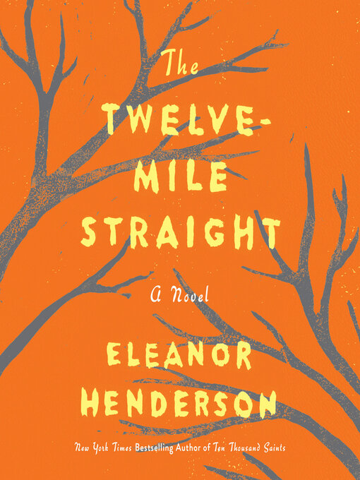 Title details for The Twelve-Mile Straight by Eleanor Henderson - Available